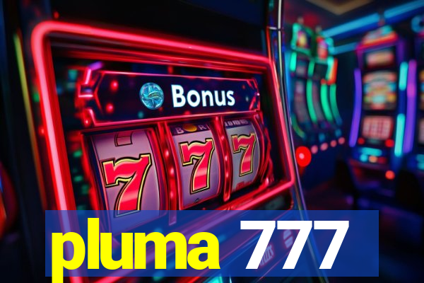 pluma 777