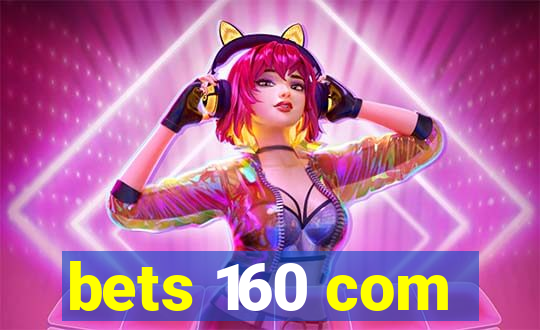 bets 160 com