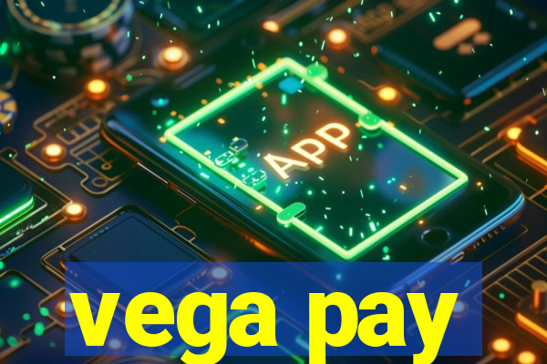 vega pay