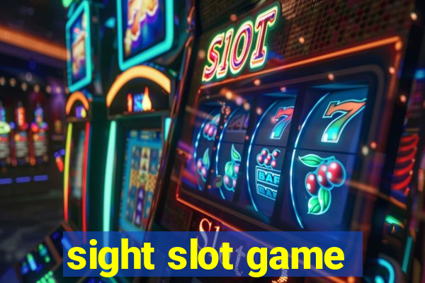 sight slot game