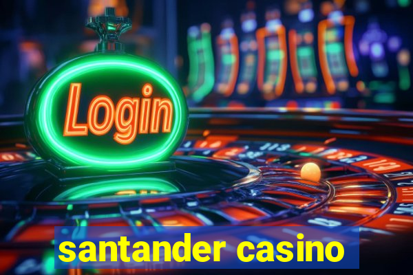 santander casino