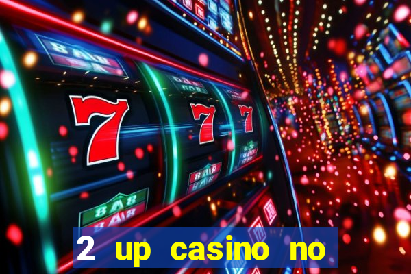 2 up casino no deposit bonus code