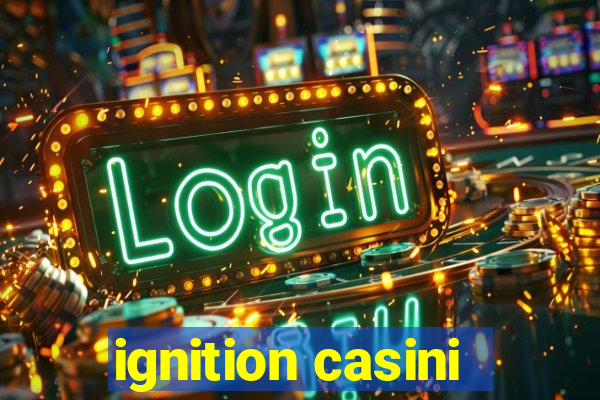 ignition casini