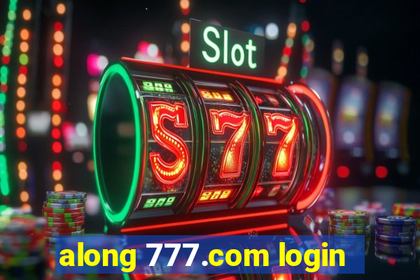 along 777.com login