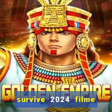 survive 2024 filme completo dublado