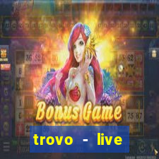 trovo - live stream & games