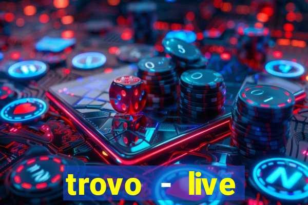 trovo - live stream & games