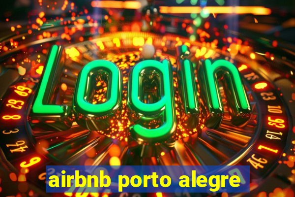 airbnb porto alegre