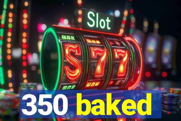 350 baked