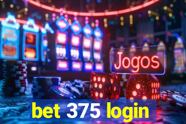 bet 375 login