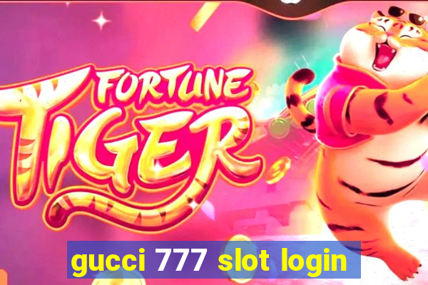 gucci 777 slot login