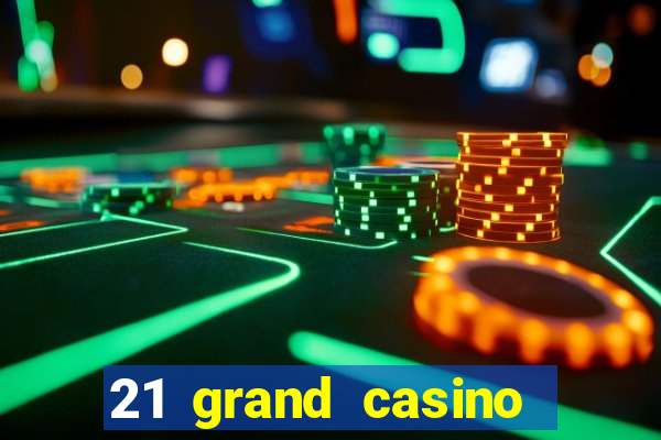 21 grand casino sister sites