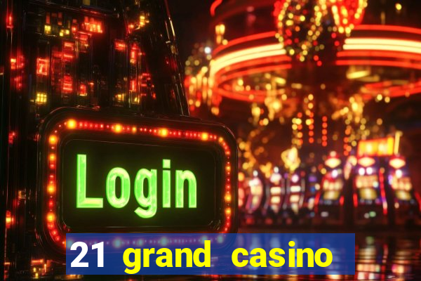 21 grand casino sister sites