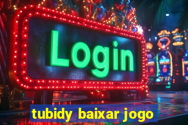 tubidy baixar jogo