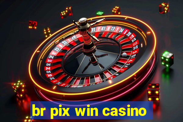 br pix win casino