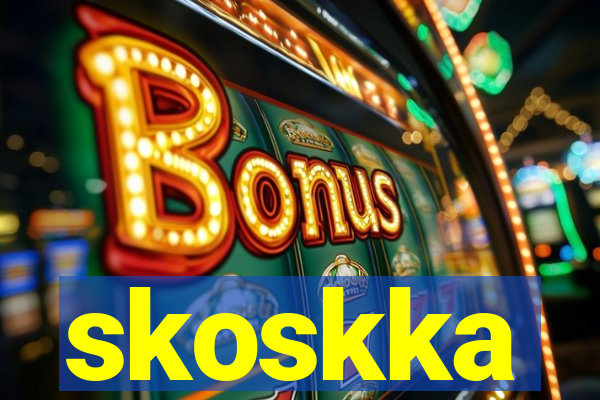 skoskka