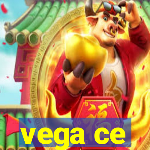 vega ce