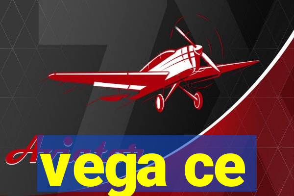 vega ce