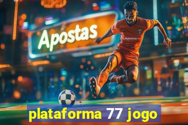 plataforma 77 jogo