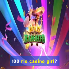 100 rio casino giri?