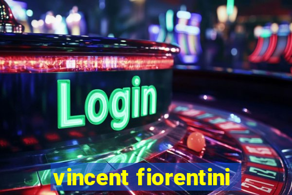 vincent fiorentini