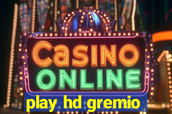 play hd gremio