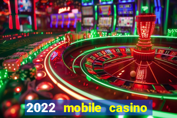 2022 mobile casino no deposit bonus