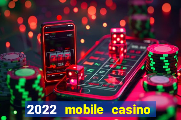 2022 mobile casino no deposit bonus