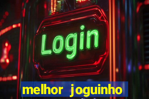 melhor joguinho para ganhar dinheiro