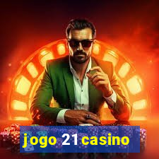 jogo 21 casino