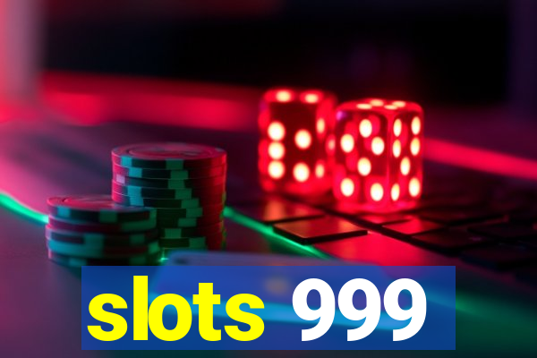 slots 999