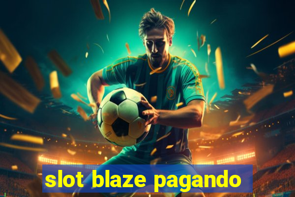 slot blaze pagando