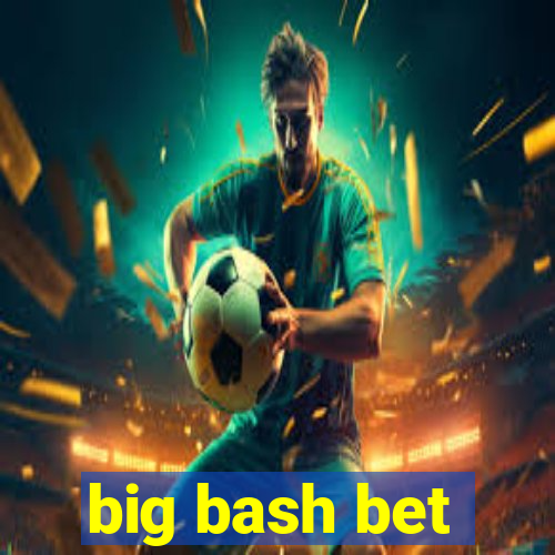 big bash bet