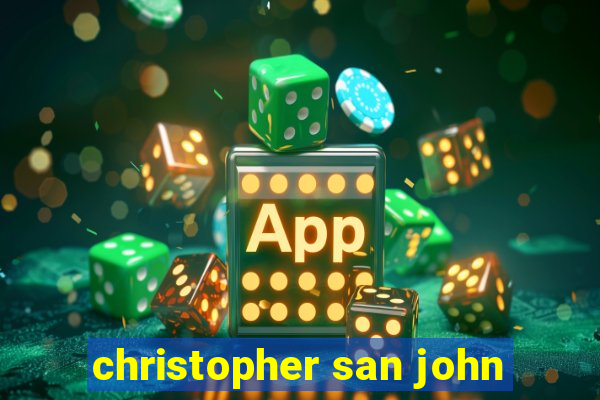 christopher san john