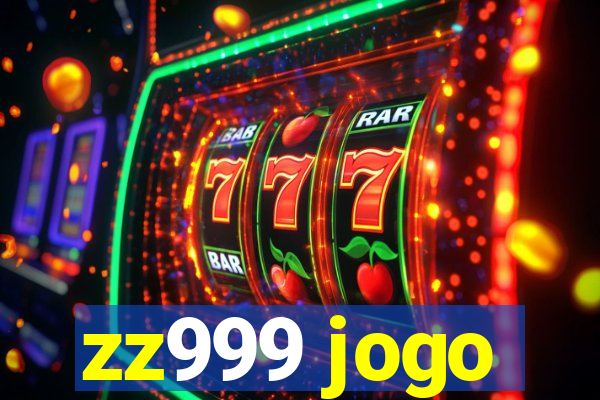 zz999 jogo