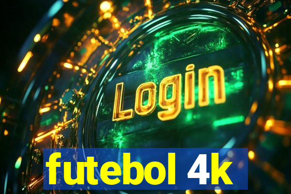 futebol 4k