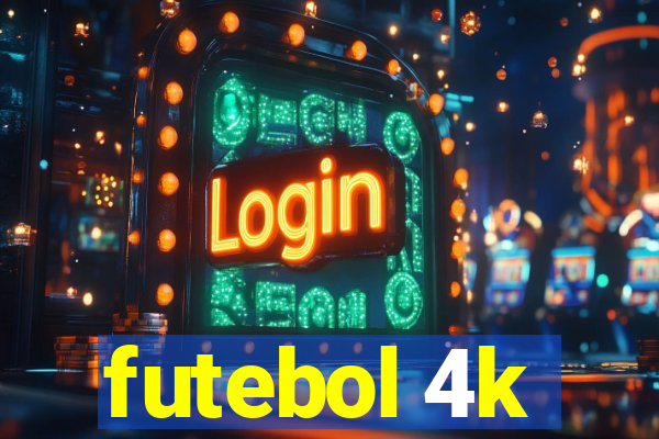 futebol 4k