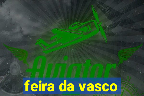 feira da vasco