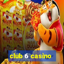 club 6 casino