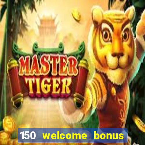 150 welcome bonus casino malaysia