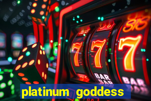 platinum goddess power bet slot