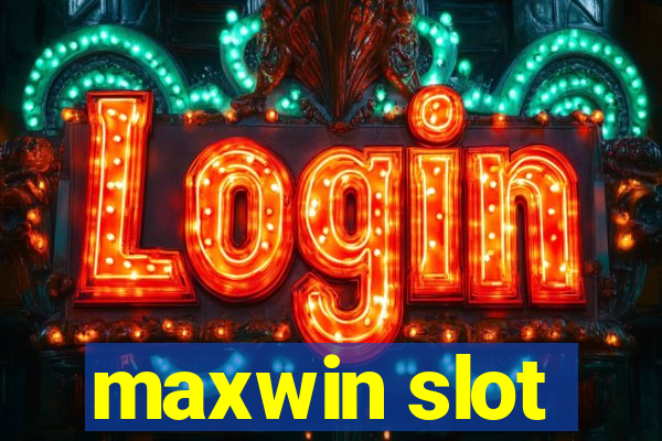 maxwin slot