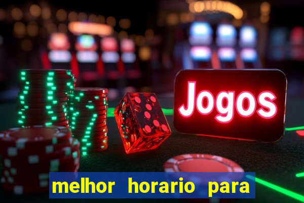 melhor horario para ganhar no fortune tiger