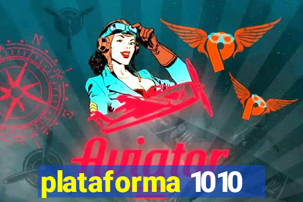 plataforma 1010