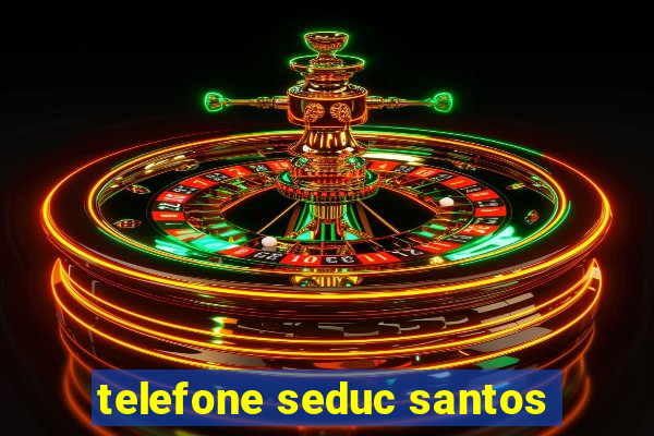 telefone seduc santos