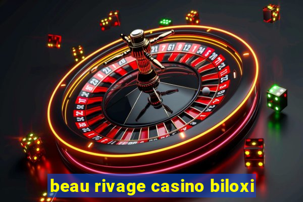 beau rivage casino biloxi