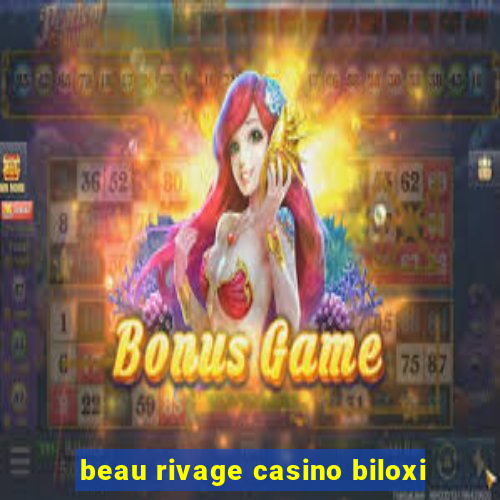 beau rivage casino biloxi