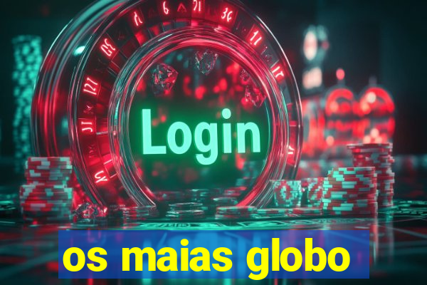 os maias globo