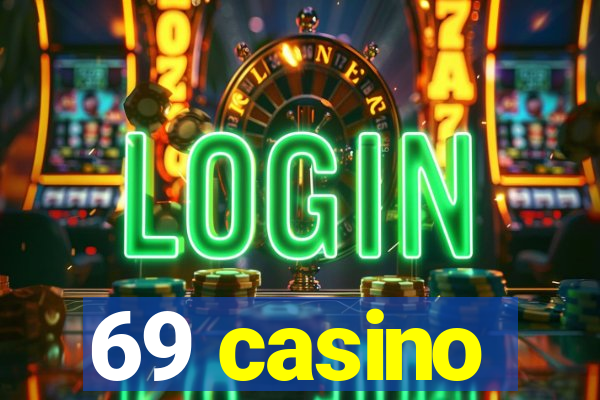 69 casino