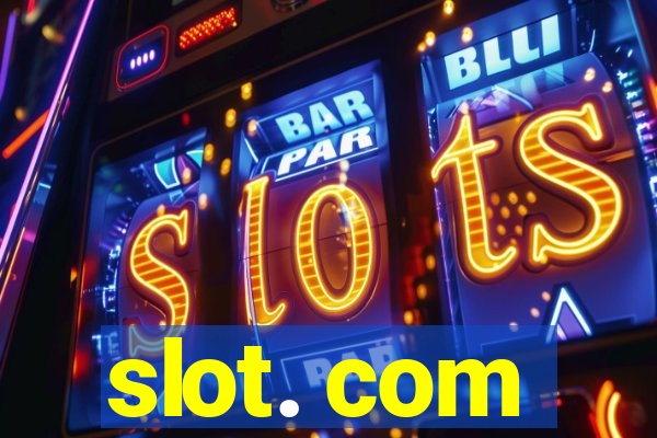 slot. com